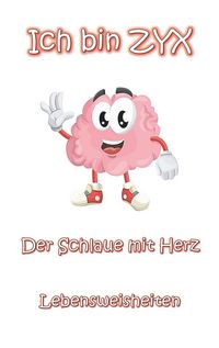 Produktbild: Ich bin ZYX - Der Schlaue mit Herz