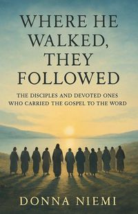Produktbild: Where He Walked, They Followed