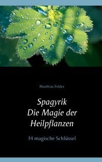 Produktbild: Spagyrik - Die Magie der Heilpflanzen