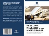Produktbild: Die Rolle des &Ouml;ffentlichen Bediensteten in der Neuen Verwaltung