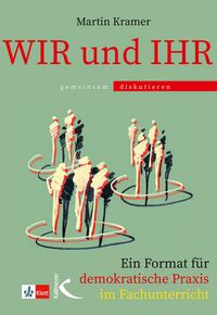 Produktbild: WIR und IHR: Ein Format f&uuml;r demokratische Praxis im Fachunterricht