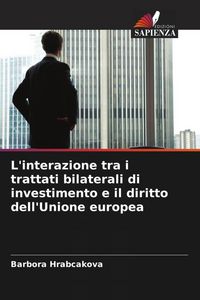 Produktbild: L'interazione tra i trattati bilaterali di investimento e il diritto dell'Unione europea