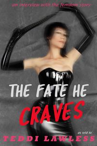 Produktbild: The Fate He Craves: An Interview with the Femdom Story