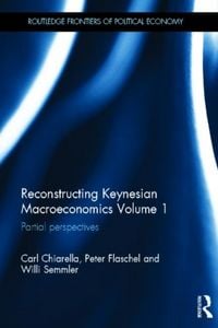 Produktbild: Reconstructing Keynesian Macroeconomics Volume 1
