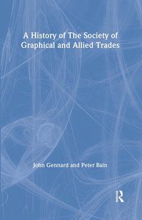 Produktbild: A History of the Society of Graphical and Allied Trades