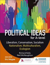 Produktbild: Political ideas for A Level: Liberalism, Conservatism, Socialism, Nationalism, Multiculturalism, Ecologism