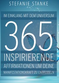 Produktbild: Im Einklang mit dem Universum 365 Inspirierende Affirmationen um deine Manifestations-kraft zu entfesseln