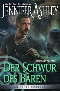Produktbild: Der Schwur des B&auml;ren (Shifters Unbound: Deutsche Ausgabe, #15)