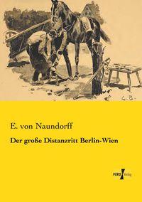 Produktbild: Der gro&szlig;e Distanzritt Berlin-Wien