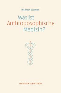 Produktbild: Was ist anthroposophische Medizin?
