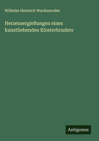 Produktbild: Herzensergie&szlig;ungen eines kunstliebenden Klosterbruders