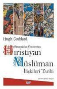 Produktbild: Ortacagdan G&uuml;n&uuml;m&uuml;ze Hiristiyan M&uuml;sl&uuml;man Iliskileri Tarihi