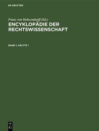 Produktbild: Encyklop&auml;die der Rechtswissenschaft. Band 1, H&auml;lfte 1