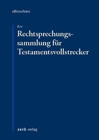 Produktbild: Rechtsprechungssammlung f&uuml;r Testamentsvollstrecker - eBrosch&uuml;re (pdf)