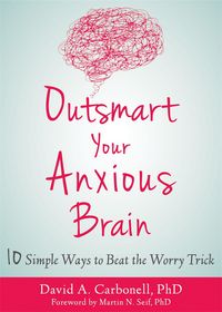 Produktbild: Outsmart Your Anxious Brain