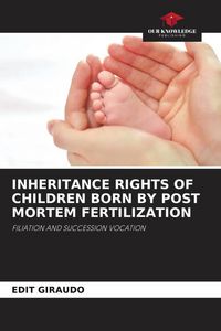 Produktbild: Inheritance Rights Of Children Born By Post Mortem Fertilization