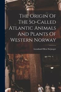 Produktbild: The Origin Of The So-called Atlantic Animals And Plants Of Western Norway