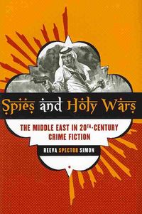 Produktbild: Spies and Holy Wars: The Middle East in 20th-Century Crime Fiction