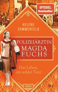 Bild vom Artikel Polizeiärztin Magda Fuchs – Das Leben, ein wilder Tanz vom Autor Helene Sommerfeld