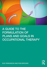 Produktbild: A Guide to the Formulation of Plans and Goals in Occupational Therapy