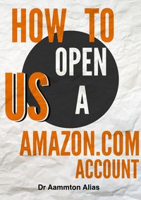 Produktbild: How to Open a US Amazon.Com Account (Be The One Percent, #2)