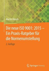 Produktbild: Die neue ISO 9001: 2015 - Ein Praxis-Ratgeber f&uuml;r die Normenumstellung