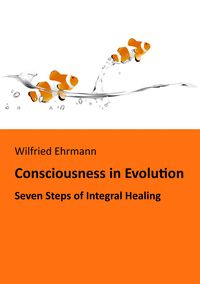 Bild vom Artikel The Evolution of Consciousness vom Autor Wilfried Ehrmann
