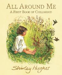 Produktbild: All Around Me; A First Book of Childhood