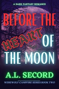 Produktbild: Before The Heart Of The Moon (WEREWOLF CAMPFIRE SERIES, #2)