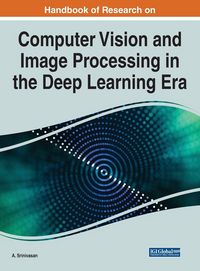 Produktbild: Handbook of Research on Computer Vision and Image Processing in the Deep Learning Era