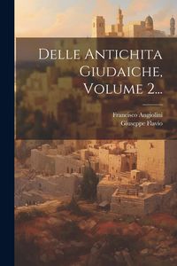 Produktbild: Delle Antichita Giudaiche, Volume 2...