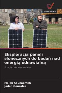 Produktbild: Eksploracja paneli s&iquest;onecznych do bada&iquest; nad energi&iquest; odnawialn&iquest;