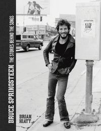 Bild vom Artikel Bruce Springsteen - The Stories Behind the Songs vom Autor Brian Hiatt