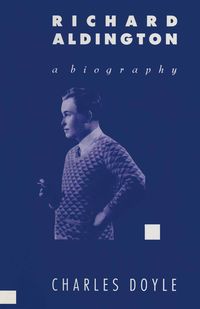 Produktbild: Richard Aldington: A Biography