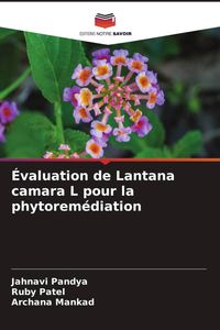 Produktbild: &Eacute;valuation de Lantana camara L pour la phytorem&eacute;diation