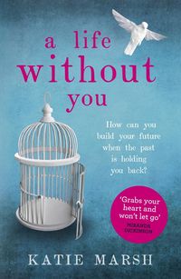Produktbild: A Life Without You: a gripping and emotional page-turner about love and family secrets