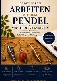 Produktbild: Arbeiten mit dem Pendel &ndash; verstehen und anwenden