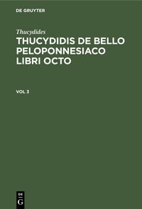 Produktbild: Thucydides: Thucydidis de bello Peloponnesiaco libri octo. Vol 3