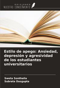 Produktbild: Estilo de apego: Ansiedad, depresi&oacute;n y agresividad de los estudiantes universitarios