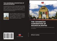 Produktbild: The Sovereign Convention Of Aguascalientes