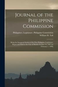 Produktbild: Journal of the Philippine Commission: Being the Inaugural Session of the First Philippine Legislature, Begun and Held at the City of Manila October 16