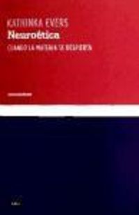 Produktbild: Evers, K: Neuro&eacute;tica : cuando la materia se despierta
