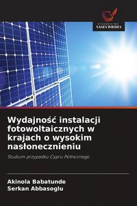 Produktbild: Wydajno&iquest;&iquest; instalacji fotowoltaicznych w krajach o wysokim nas&iquest;onecznieniu