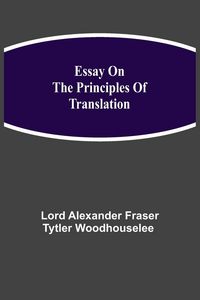 Produktbild: Essay On The Principles Of Translation