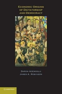 Produktbild: Economic Origins of Dictatorship and Democracy