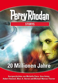 Produktbild: PERRY RHODAN-Storys: 20 Millionen Jahre