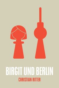 Bild vom Artikel Birgit und Berlin vom Autor Christian Ritter