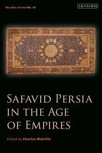 Produktbild: Safavid Persia in the Age of Empires