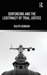 Produktbild: Sentencing and the Legitimacy of Trial Justice