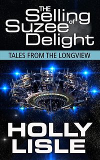 Produktbild: The Selling of Suzee Delight (Tales from the Longview, #2)
